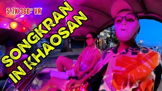 EP5.  🇹🇭 [SONGKRAN] ●5.7K●VR360°● BANGKOK KHAOSAN RORD 15/04/2026(1)
