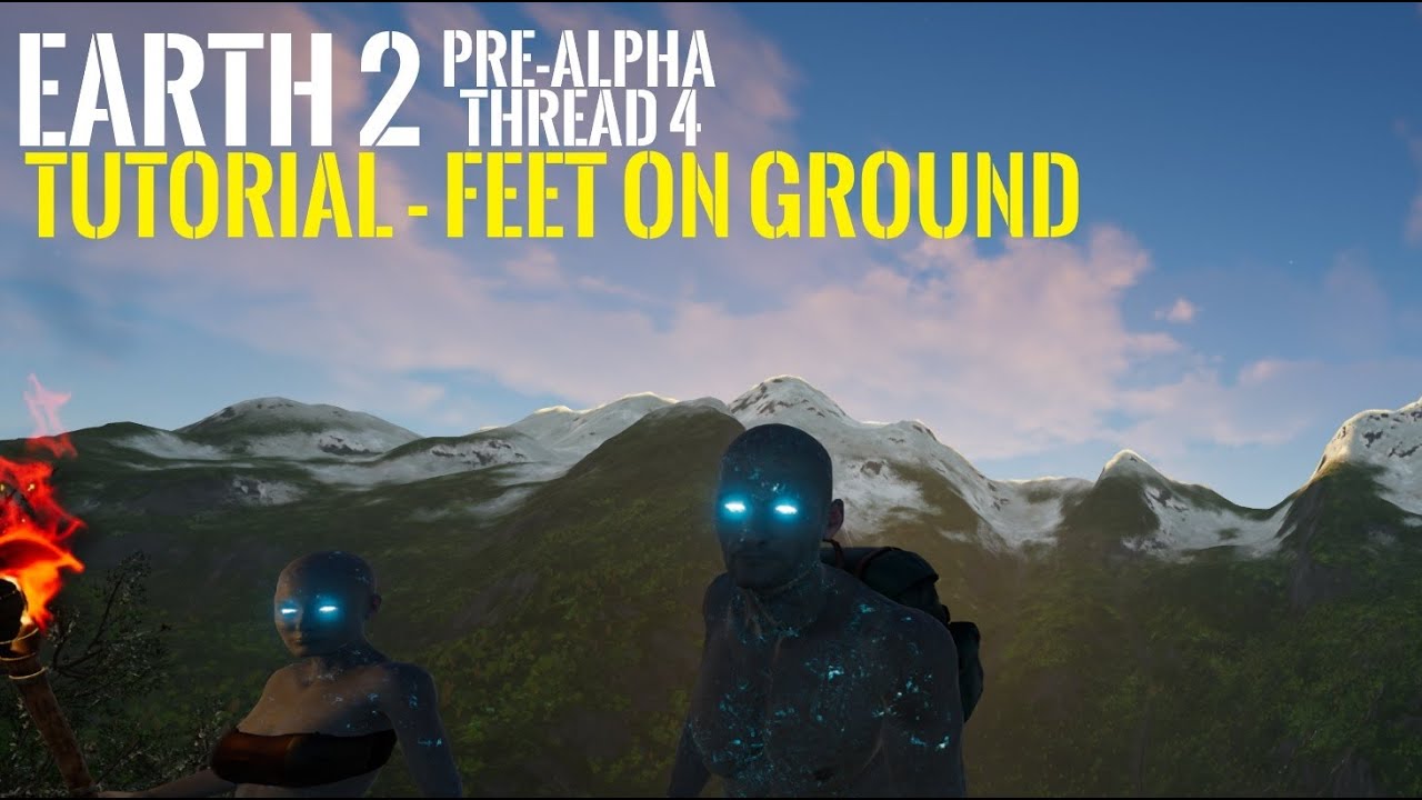 FEET ON GROUND In The Earth 2 Pre-Alpha E2V1Tutorial