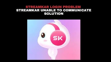How to Fix StreamKar  Login Problem I StreamKar  Unable to Communicate Solution I Edutainment