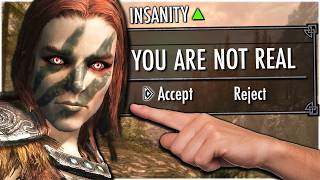I gave Skyrim NPC's intelligence and then drove them insane