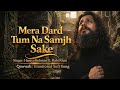Mera Dard Tum Na Samajh Sake Rahi Khan Heart Touching Qawwali Emotional Sad Song