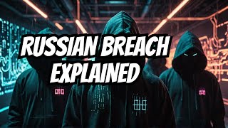 RUSSIAN HACKERS BREACHED MICROSOFT (EXPLAINED)