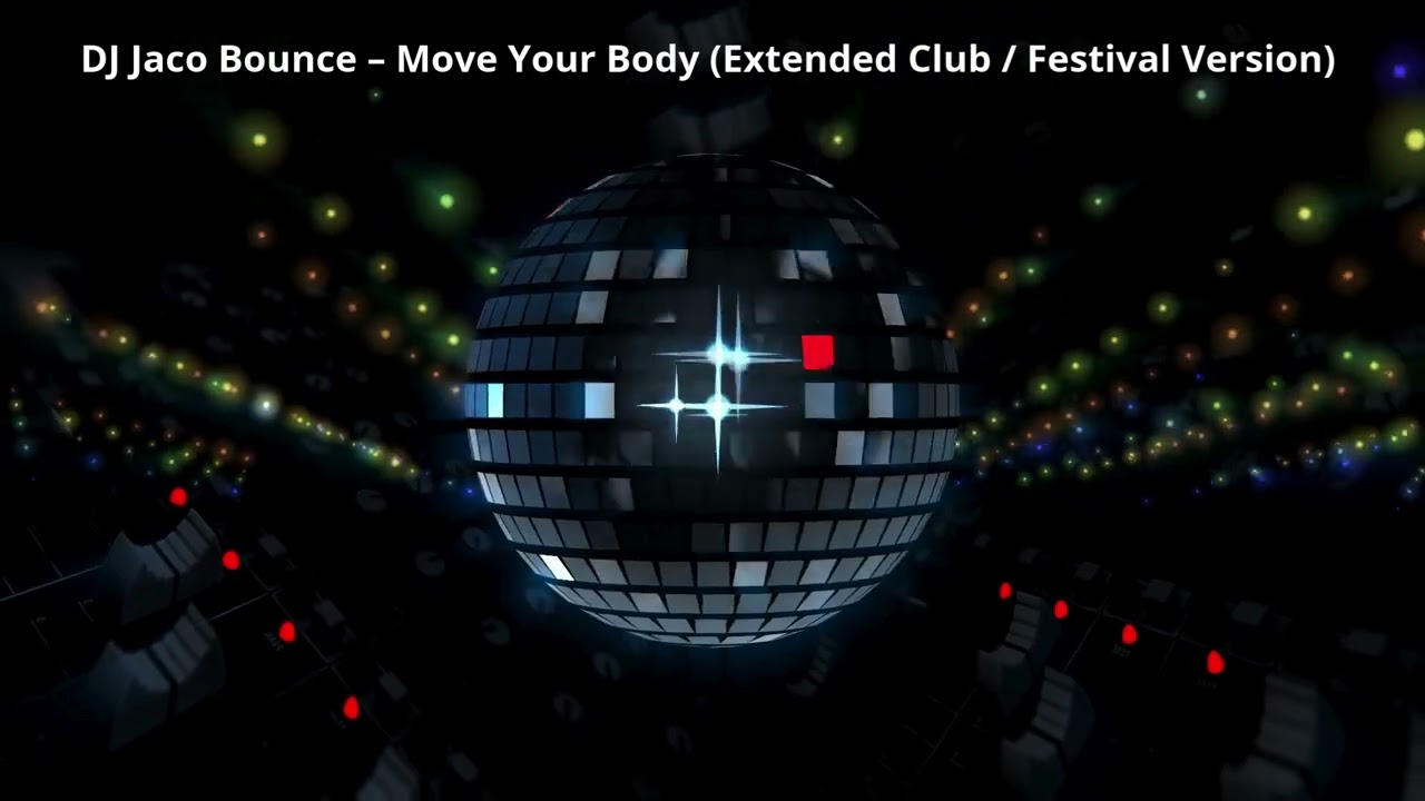 DJ Jaco Bounce –🔥 Move Your Body🔥 (Extended Club  Festival Version)