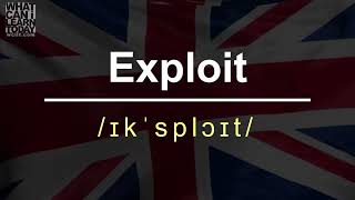 How to pronounce the word "Exploit"