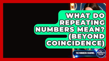 What Do Repeating Numbers Mean? (Beyond Coincidence) - The Numbers Channel