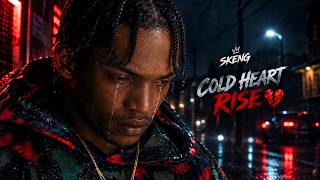 SKENG - COLD HEART RISE 💔🔥 (Official Audio) | Pain, Betrayal & Survival