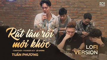 Rất Lâu Rồi Mới Khóc (Lofi Ver.) - Tuấn Phương (Solo Version) | Ngày Hôm Ấy Hoàng Hôn Chưa Tàn..