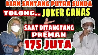 kian Santang putra Sunda tolong Joker ganas saat ditantang preman 175 juta.