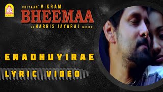 Enadhuyirae - Lyric Video | Bheemaa | Vikram | Trisha | Linguswamy | Harris Jayaraj | Ayngaran