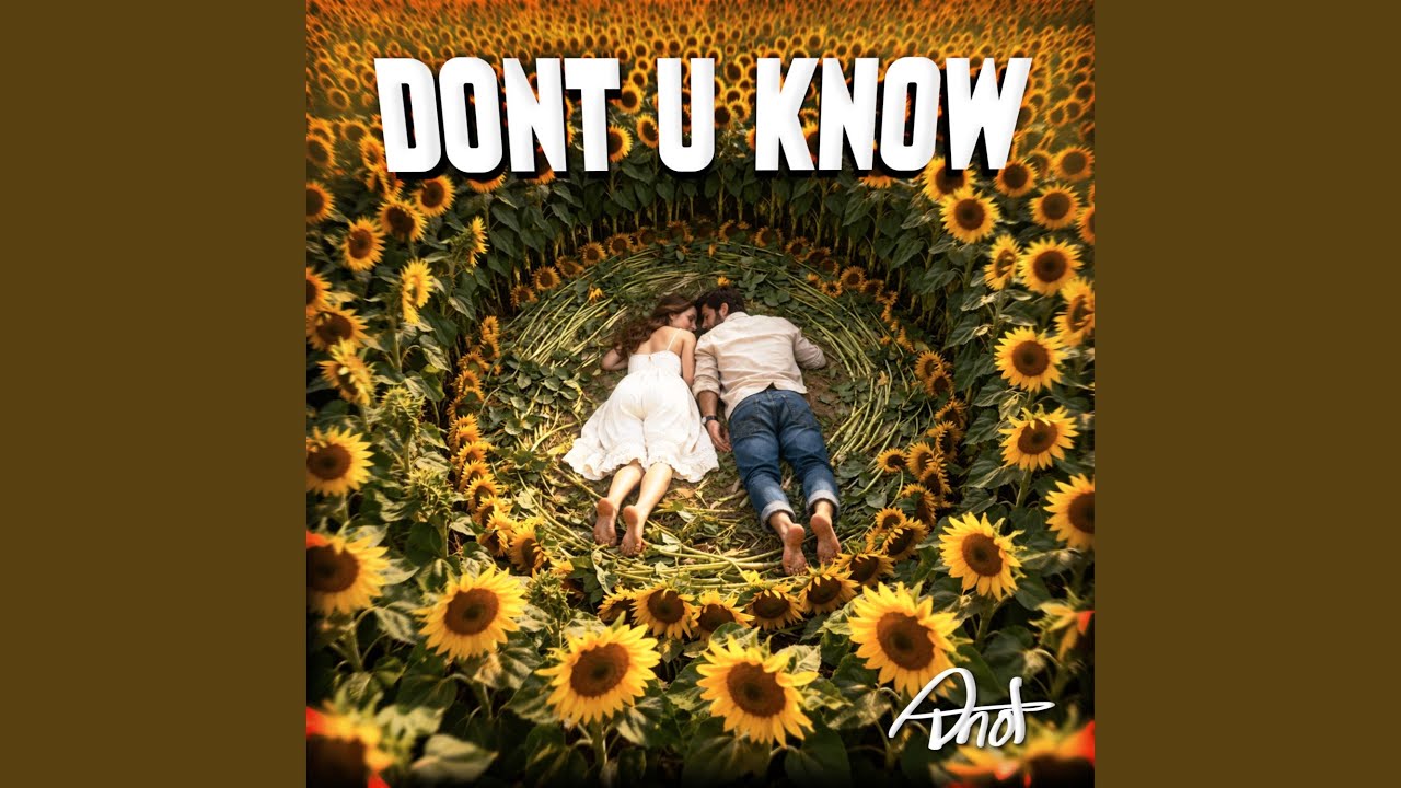 DONT U KNOW adlı videoyu YouTube'da izle DONT U KNOW adlı videoyu YouTube'da izle