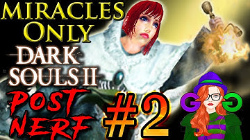 Dark Souls 2 [SotFS] Miracles Only Run Walkthrough (Part 2)