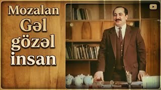 Gəl Gözəl İnsan - Mozalan.