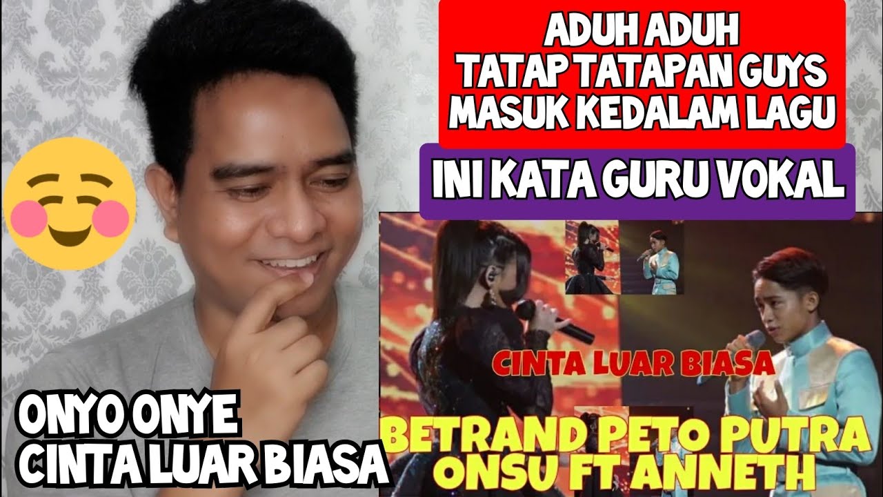 [KUPAS] ROMANTIS | CINTA LUAR BIASA - ANNETH X BETRAND PETO PUTRA ONSU | Reaction