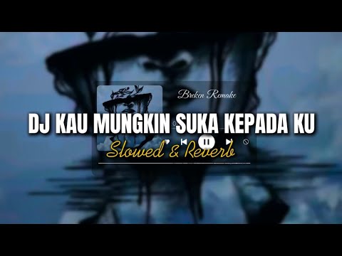 Dj Kau Mungkin Suka Padaku Style Hantakan ( Slowed + Reverb ) 🎧