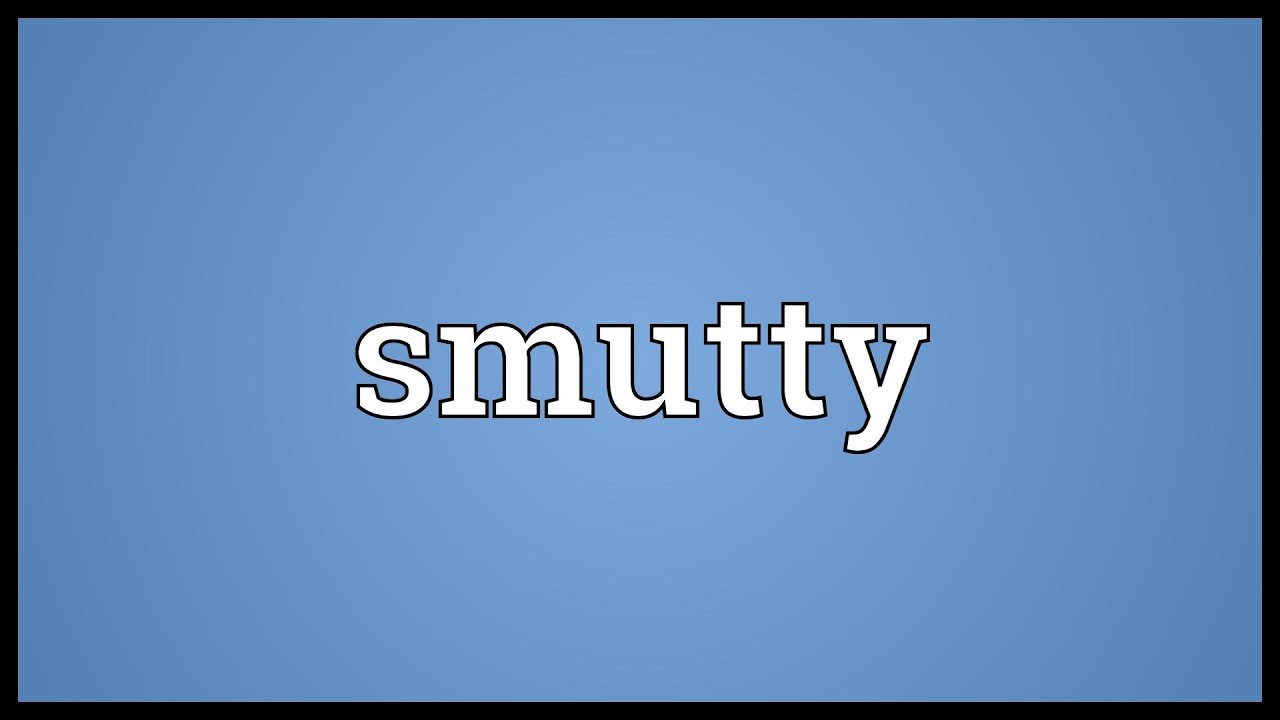 Smut meaning in english