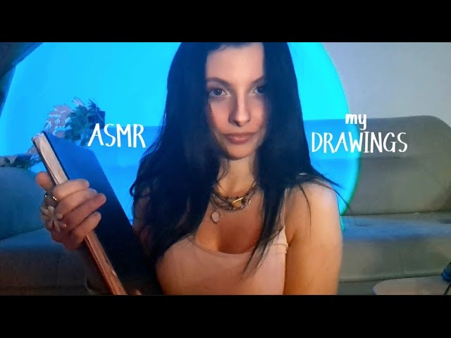 ASMR My Drawings ( as a non professional artist lol) 