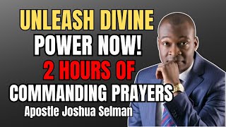 UNLEASH DIVINE POWER! 2 HOURS OF PRAYERS TO COMMAND YOUR NIGHT WITH APOSTLE JOSHUA SELMAN