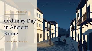 An Ordinary Day in Ancient Rome | 2.5 Hour Sleep Story from History screenshot 1