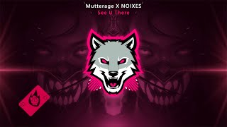 Mutterage X NOIXES - See U There Resimi