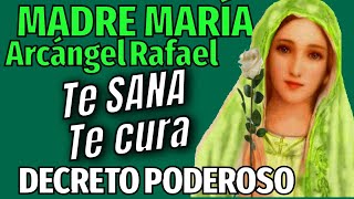 ¡PODEROSO DECRETO paraTU SANACION! 💚 Madre Maria Arcangel Rafael 💚 (RAYO VERDE)