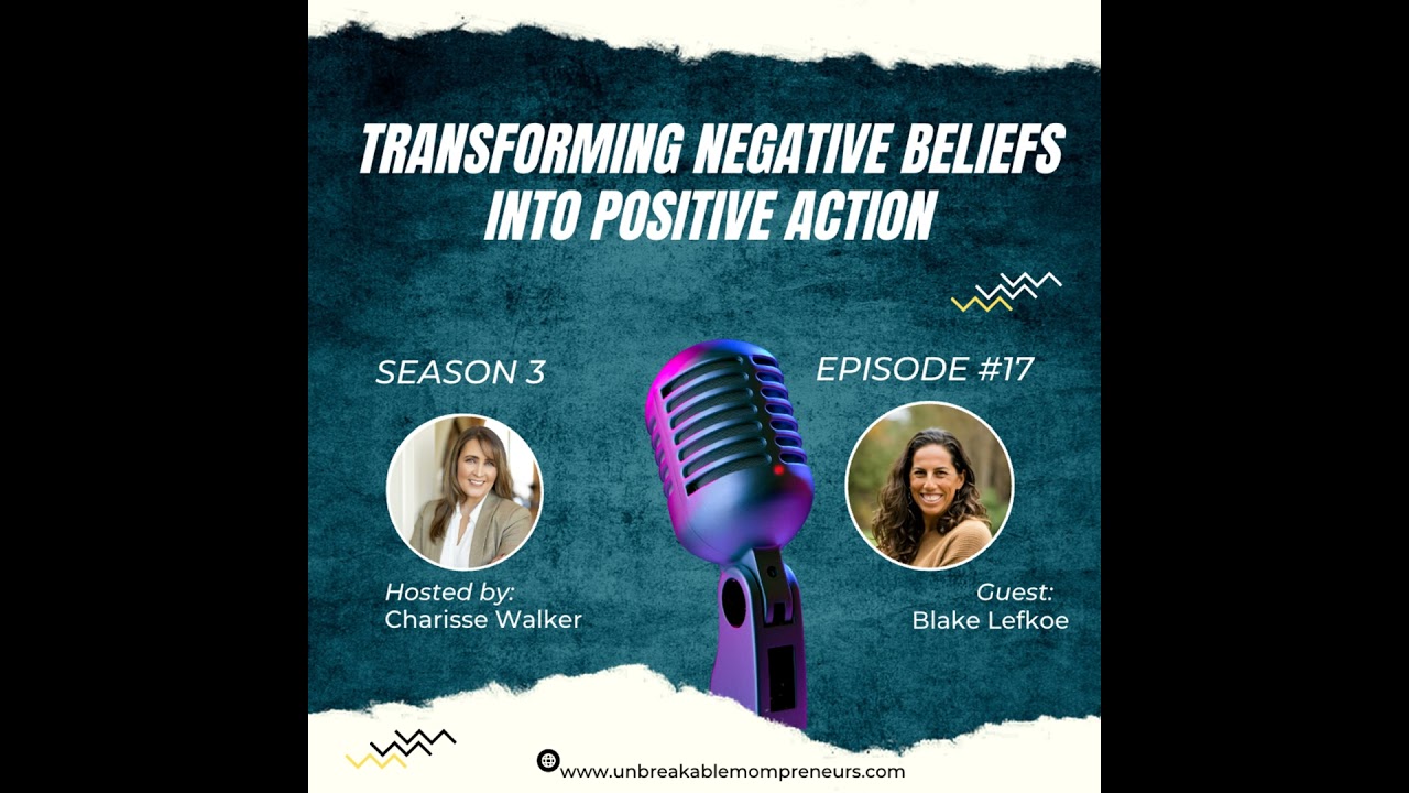 Transforming Negative Beliefs Into Positive Action with Blake Lefkoe