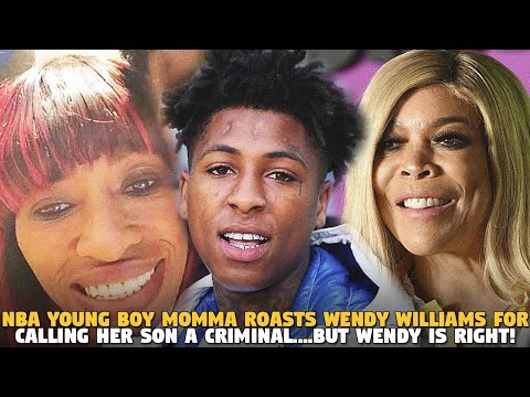 NBA YOUNG BOY Momma Roasts Wendy WIlliams For Calling Her Son A Criminal....BUT WENDY IS RIGHT!