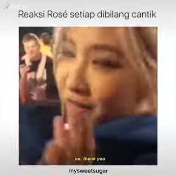 Reaksi rose saat dibilang cantik(video clip )
