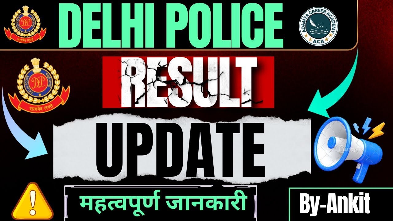 Delhi Police Result 2025 🔔 | Delhi Police Latest Result Update | Important Notice 🚨