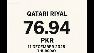 Qatar Riyal Rate Today 1 Qar 76.94 Pkr 11 December 2025