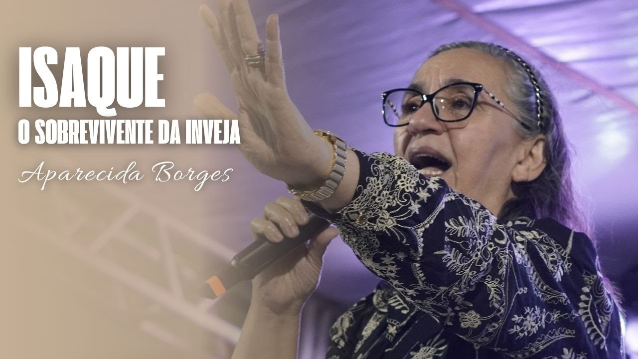 ISAQUE, O SOBREVIVENTE DA INVEJA | MISSIONÁRIA APARECIDA BORGES