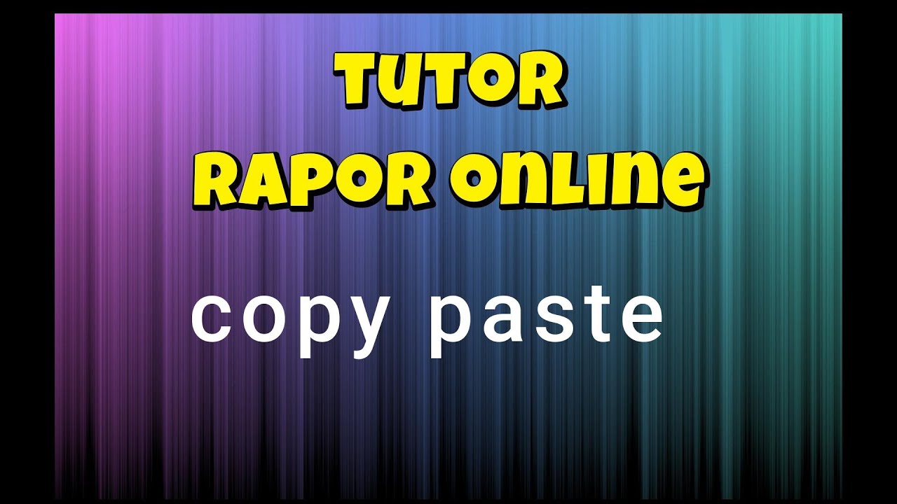 Tutor Rapor Online Cara Copy Paste - YouTube