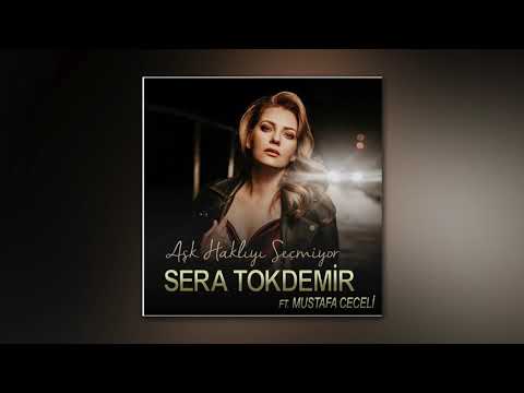 Sera Tokdemir feat.  Mustafa Ceceli - Aşk Haklıyı Seçmiyor