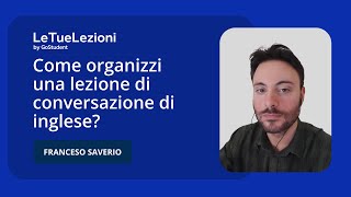 Come organizzi una lezione di conversazione di inglese?