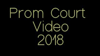 CHS Prom Court Video 2018
