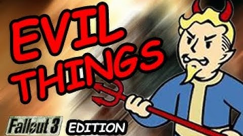 The 5 Most EVIL THINGS You Can do in Fallout 3 You DIDN