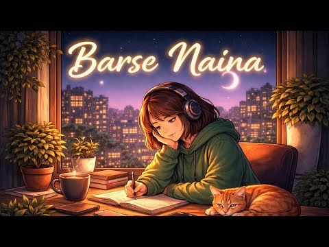 Barse Naina ( LoFi + Slowed and Reverb) 8d audio 