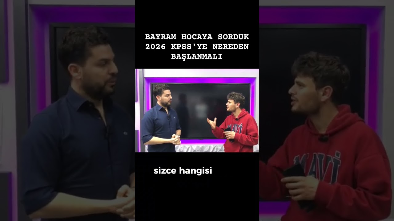 BAYRAM HOCAYA SORDUK 2026 KPSS'YE NEREDEN BAŞLANMALI