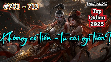 Không Có Tiền Tu Cái Gì Tiên ? - Chương 701 - 713