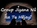 Girûpa Jiyana Nû Îsa Tu Hêjayî ترنيمة إيسا تو هيجايي جيانا نو 