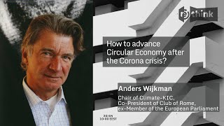 How to advance Circular Economy after the Corona Crisis - Anders Wijkman