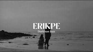 erikpe - Darkhan Juzz | speed up |