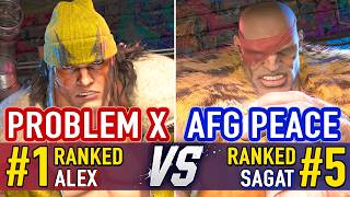 SF6 🤜 PROBLEM X (#1 Ranked Alex) vs AFG PEACE (#5 Ranked Sagat) 🤛 SF6 High Level Gameplay
