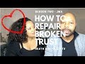 Rebuilding Trust in a Relationship - How to Repair Broken Trust