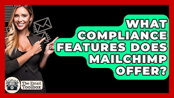What Compliance Features Does Mailchimp Offer? - TheEmailToolbox.com