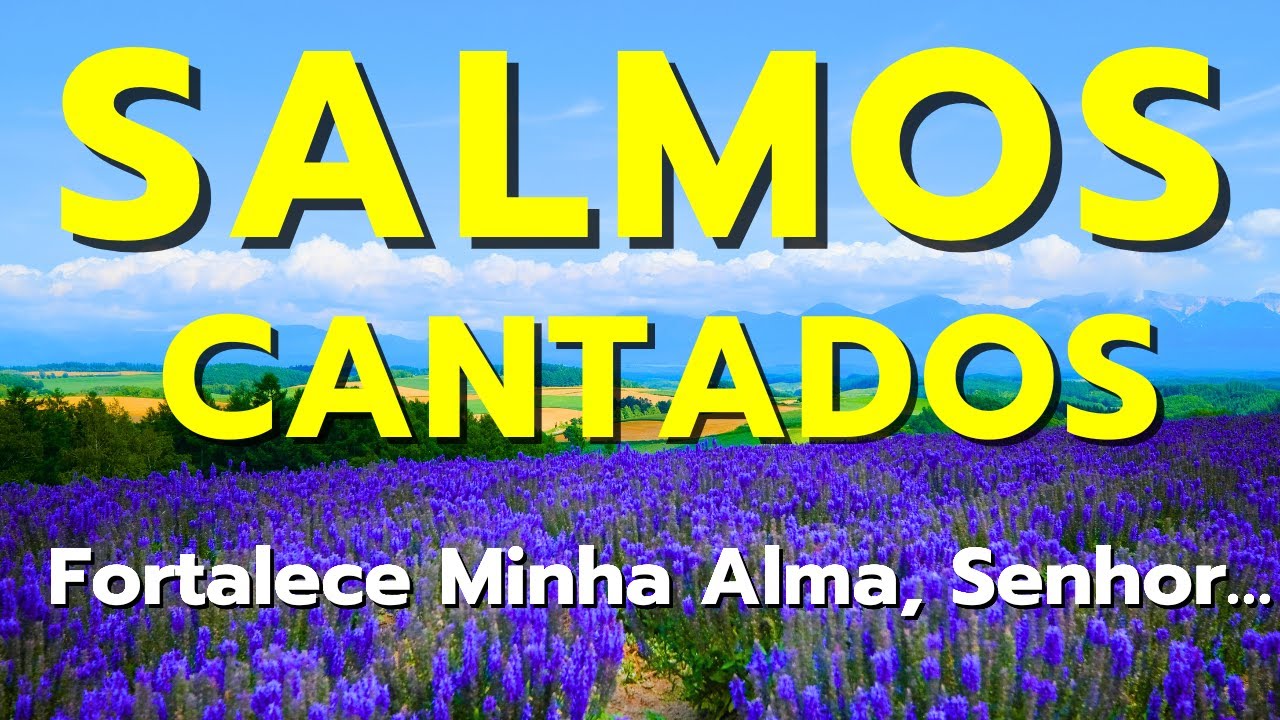 1 Hora de Salmos Cantados Que Vão Curar Sua Alma | Salmos Cantados e Inspirados por Deus | BÍBLIA