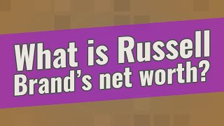 What is Russell Brand’s net worth? Profile