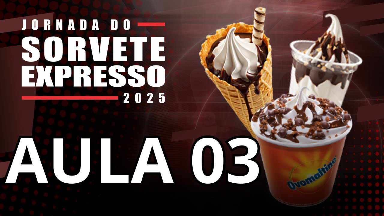 AULA 03 - Jornada do Sorvete Expresso