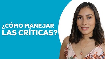 ¿Cómo manejar las críticas?