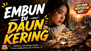 EMBUN DI DAUN KERING | Lagu Galau Terbaru Bikin Nangis