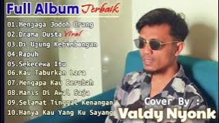 Menjaga Jodoh Orang - Valdy Nyonk | Full Album Lagu Terbaik 2025